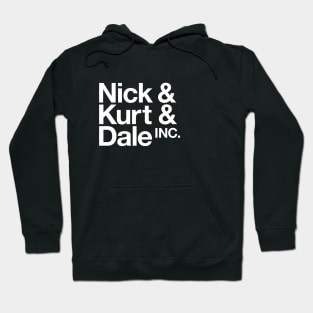 Nick Kurt Dale INC Hoodie